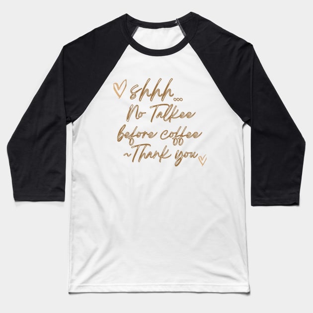No Talkee Before Coffee Baseball T-Shirt by Kelli’s Cute Creations